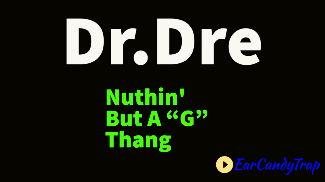 Dr. Dre - Nuthin' But A 
