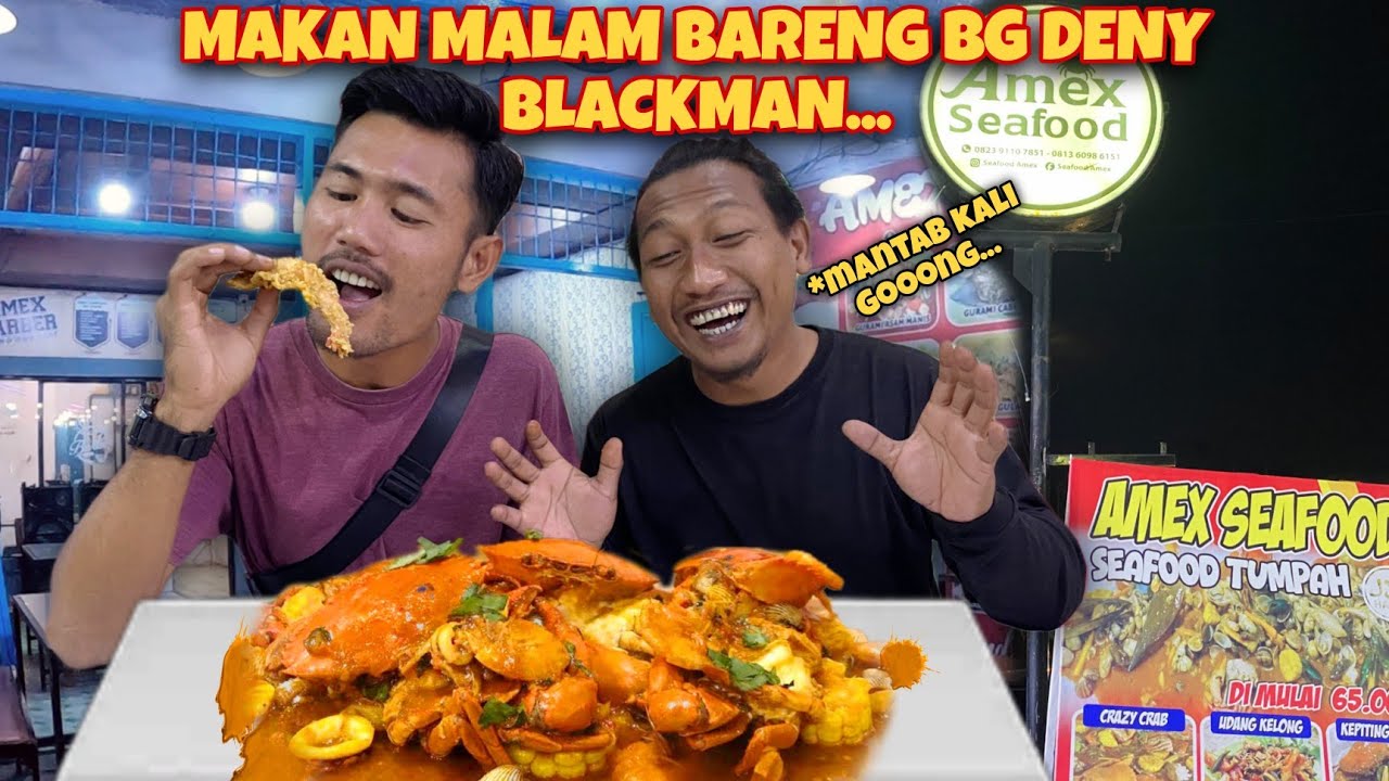 TRAKTIR BG DENY BLACKMAN MAKAN SEAFOOD TUMPAH TERNIKMAT DIKOTA KAMI