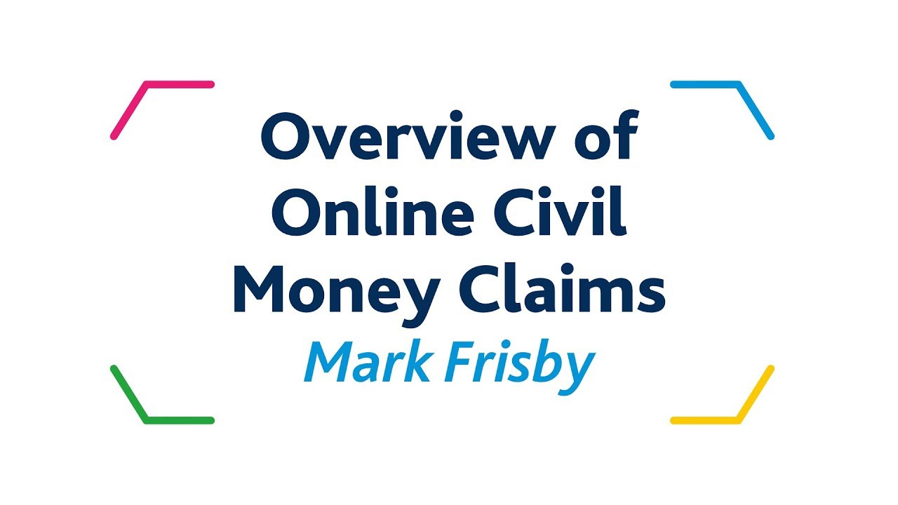 Overview of  Online Civil  Money Claims - Mark Frisby