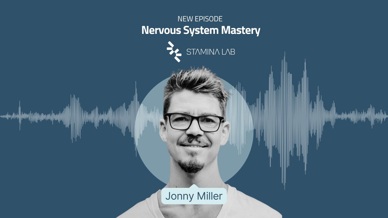 Nervous System Mastery with Jonny Miller