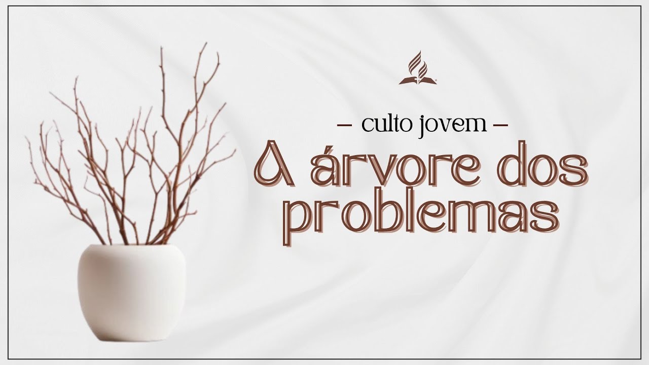Culto Jovem: A Arvore dos Problemas | IASD Vila Brasilândia | 08/11