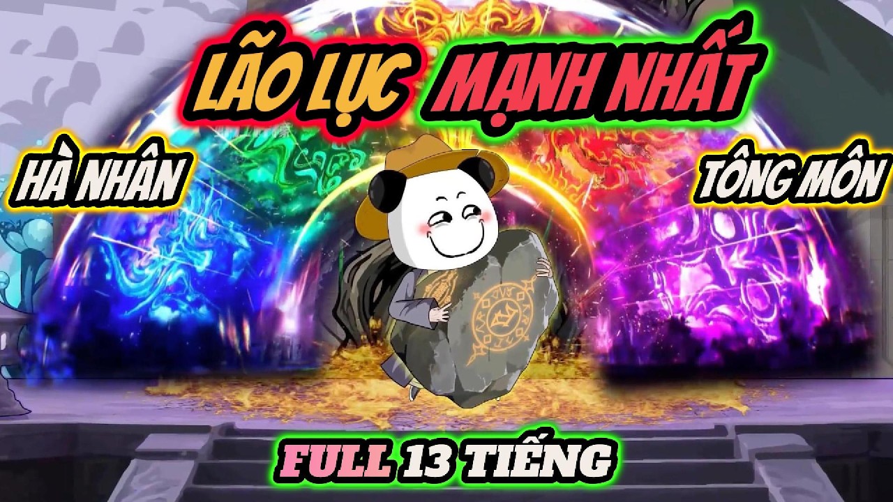 Full 1~135 | H&agrave; nh&acirc;n l&atilde;o lục mạnh nhất t&ocirc;ng m&ocirc;n | H&Agrave; NH&Acirc;N TU TI&Ecirc;N | PANDA vietsub