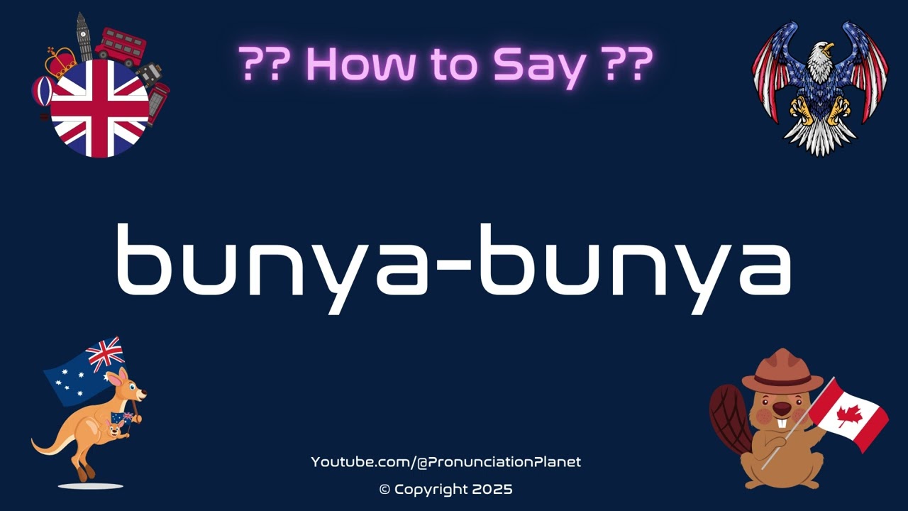 🌳🍃 How to Pronounce bunya-bunya? (CORRECTLY) | Pronunciation Planet