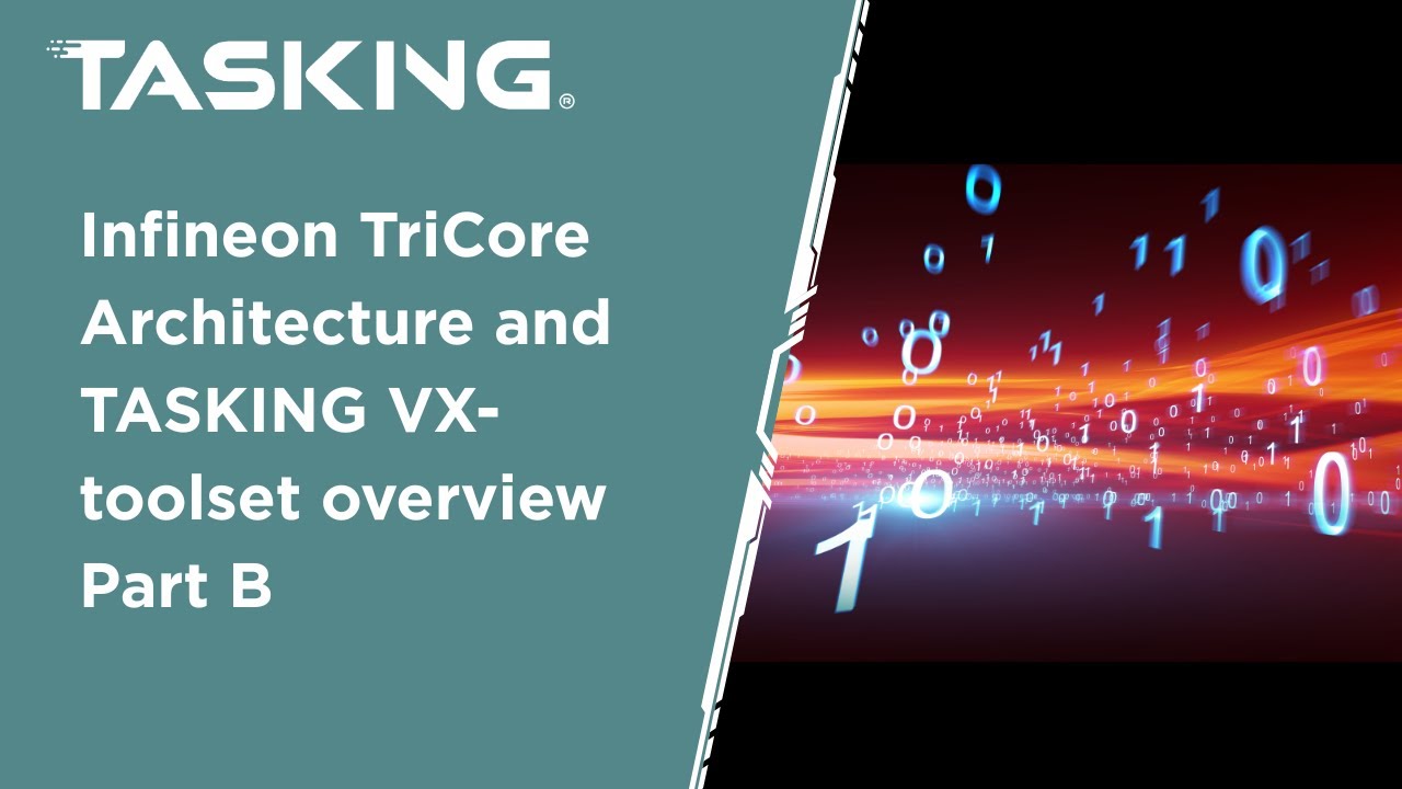 Infineon TriCore Architecture and TASKING VX Toolset overview Part B  COMPLETE TOOLSET FOR TRICORE S