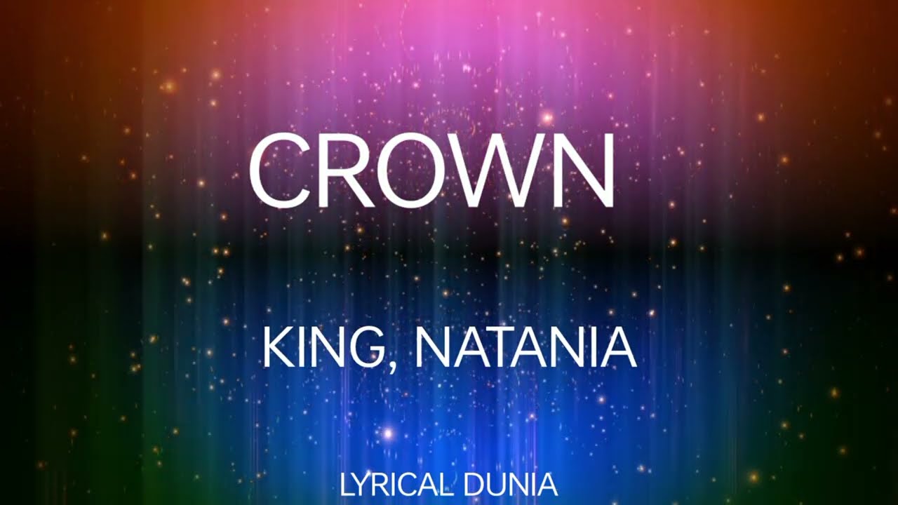 Crown - King ,Natania ( New Life )  Lyrical Video