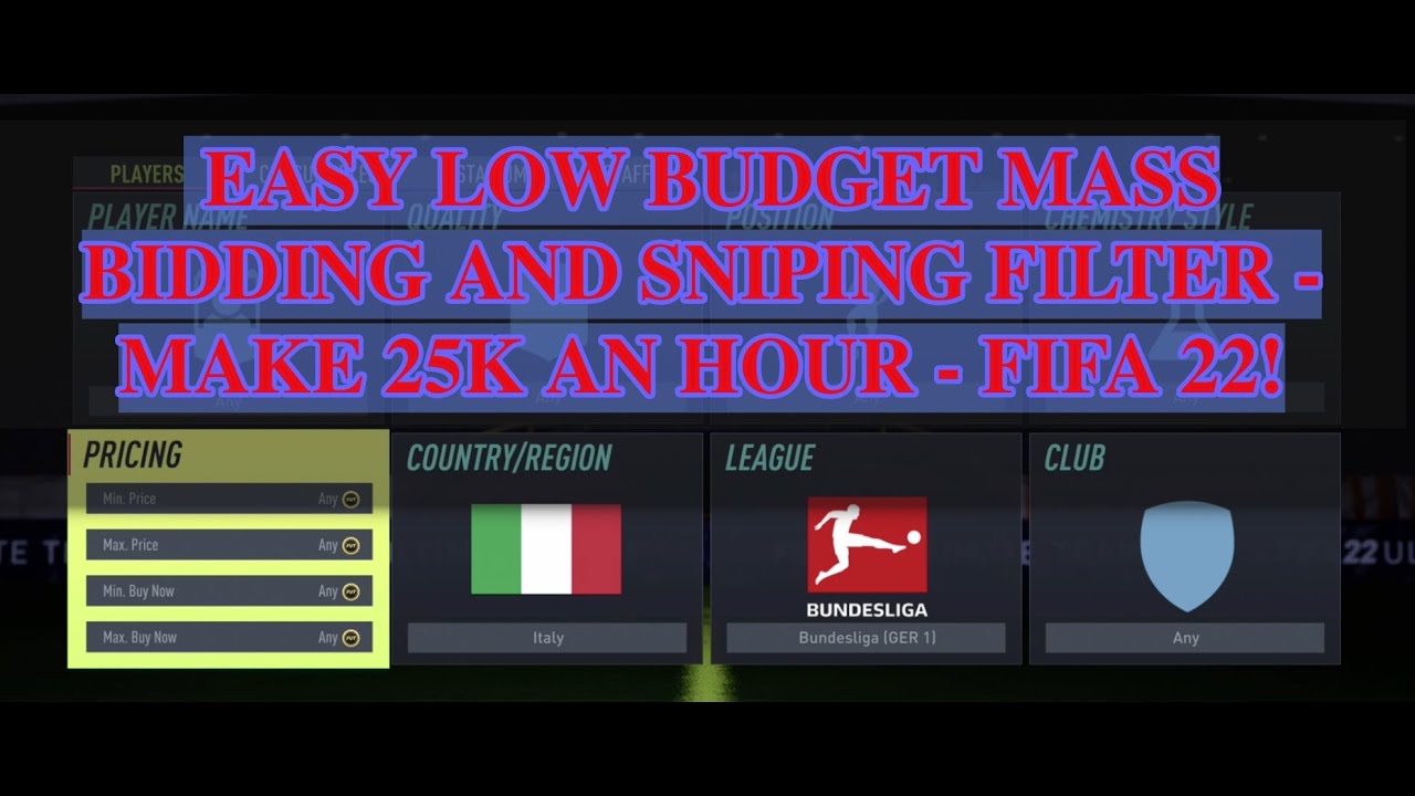 FIFA 22 TRADING TIPS - EASY LOW BUDGET MASS BIDDING AND SNIPING FILTER - MAKE 25K AN HOUR - FIFA 22!