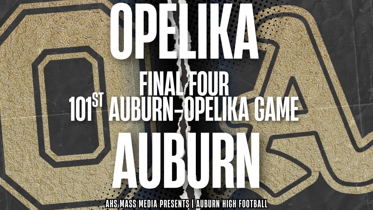 The 101st Auburn-Opelika Game | #10 Opelika at #4 Auburn | AHSAA Playoffs Semifinals | 11.21.25