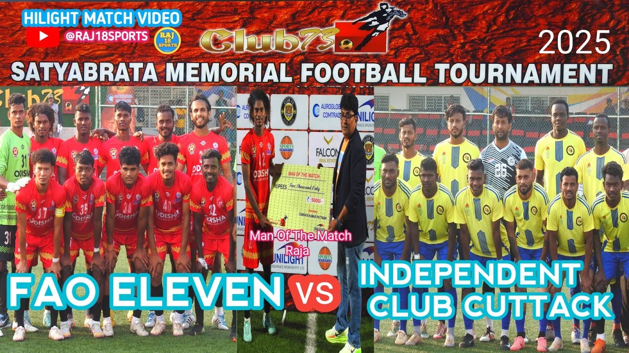 FAO ELEVEN vs INDEPENDENT CLUB CUTTACK |HILIGHT MATCH | SATYABRATA MEMORIAL FOOTBALL TOURNAMENT 2025