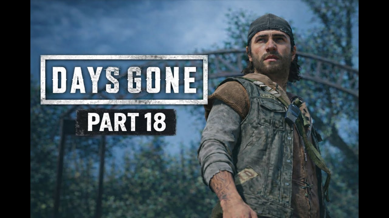 DAYS GONE Gameplay Walkthrough - Part 18 - No Commentary