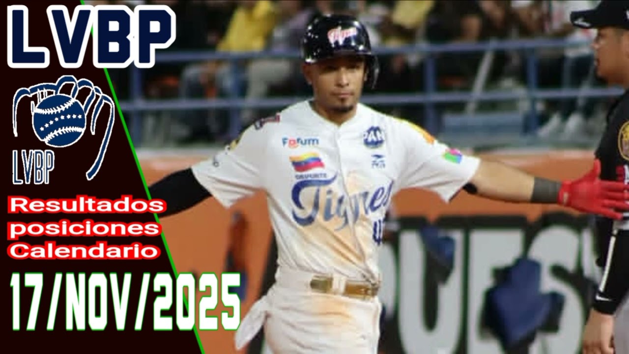 LVBP Resultados Posiciones Calendario 17 Noviembre 2025 Navegantes Derrotó a Cardenales