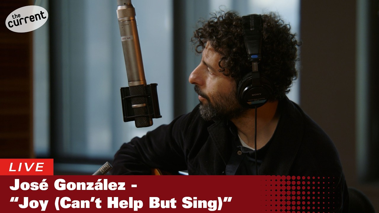 Jos&eacute; Gonz&aacute;lez &mdash; Joy (Can't Help But Sing) (live at The Current)