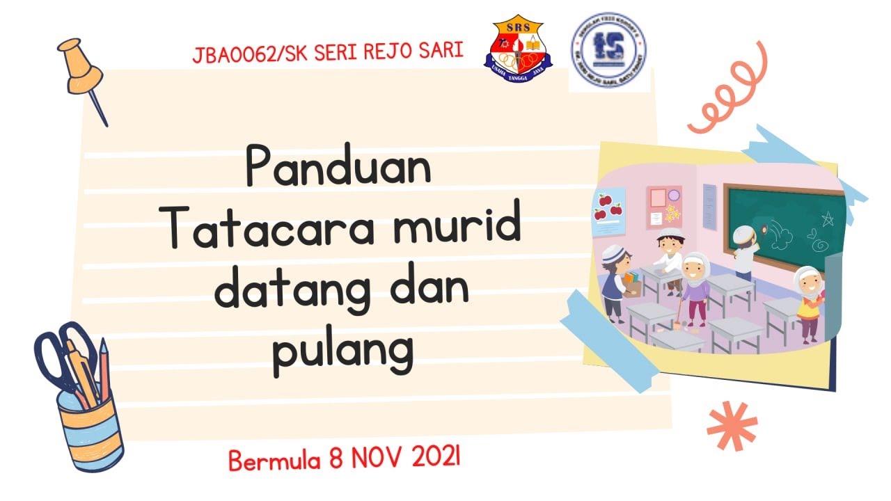 PANDUAN TATACARA DATANG & PULANG 2021  l   SK SERI REJO SARI