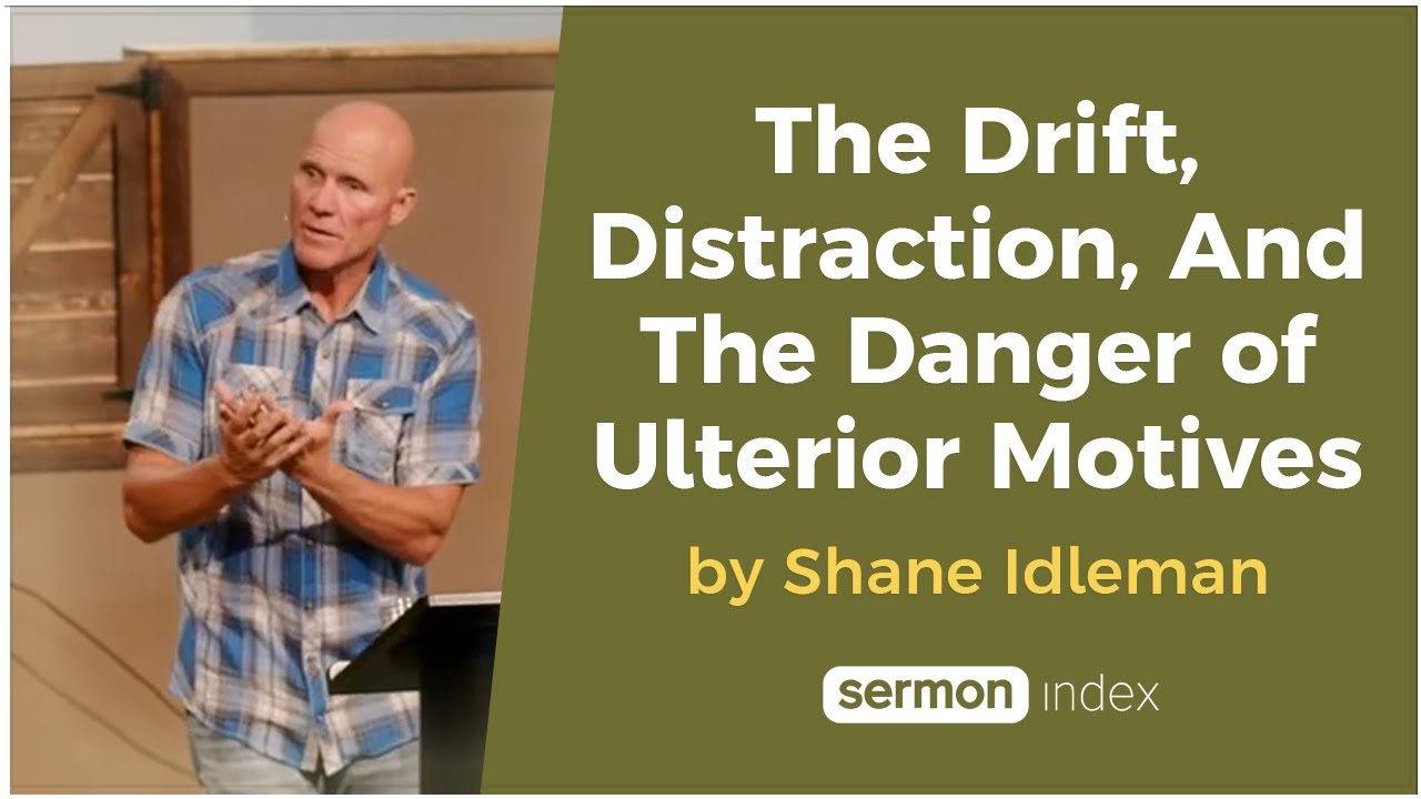 The Drift, Distraction, And The Danger of Ulterior Motives by Shane Idleman