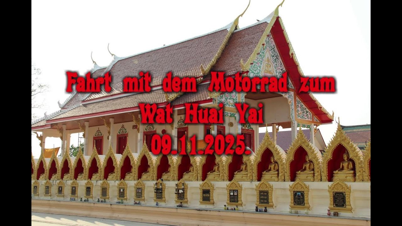 09.11.2025 Fahrt zum Wat Huai Yai