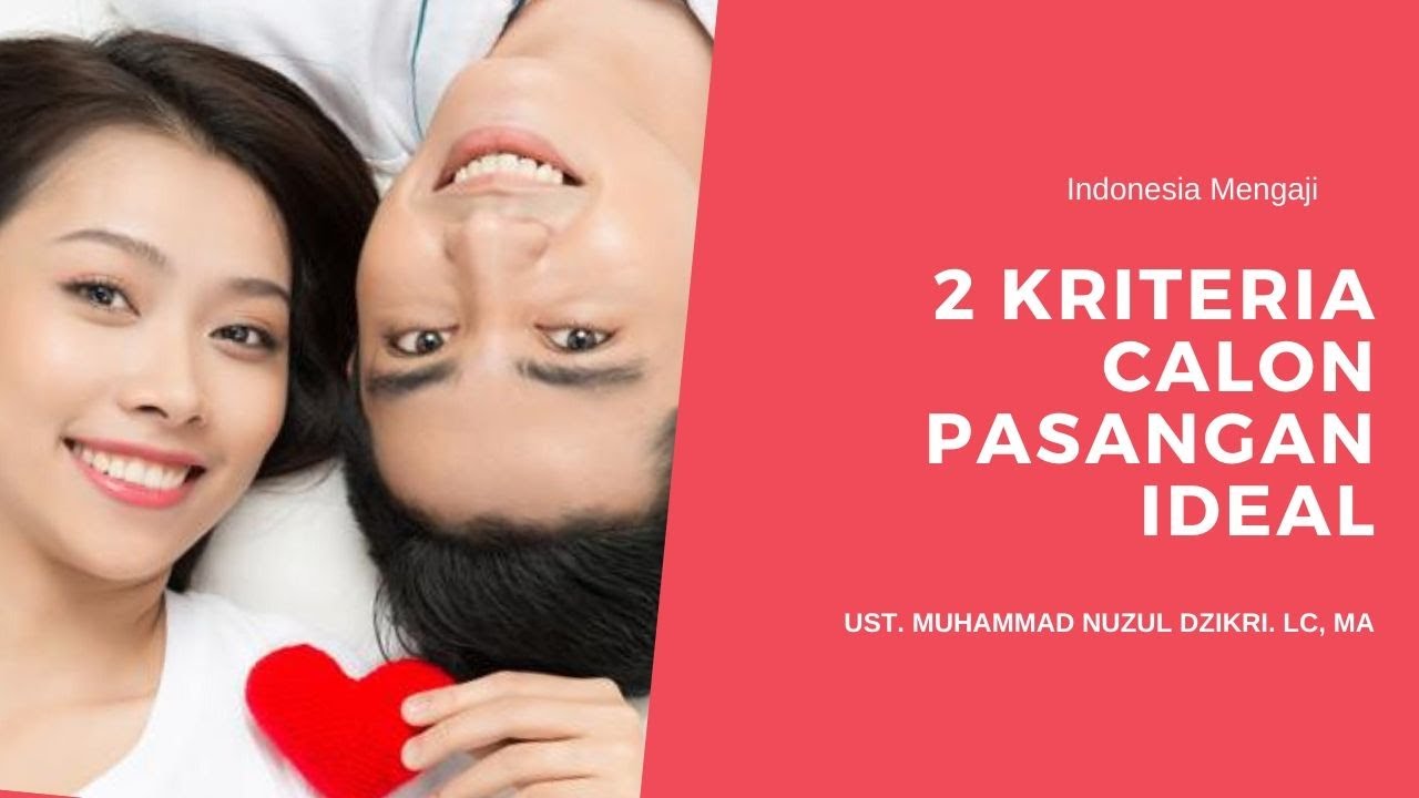 CUKUP 2 SAJA!!! Kriteria Calon Pasangan Ideal, Ust. Muhammad Nuzul Dzikri. Lc, MA