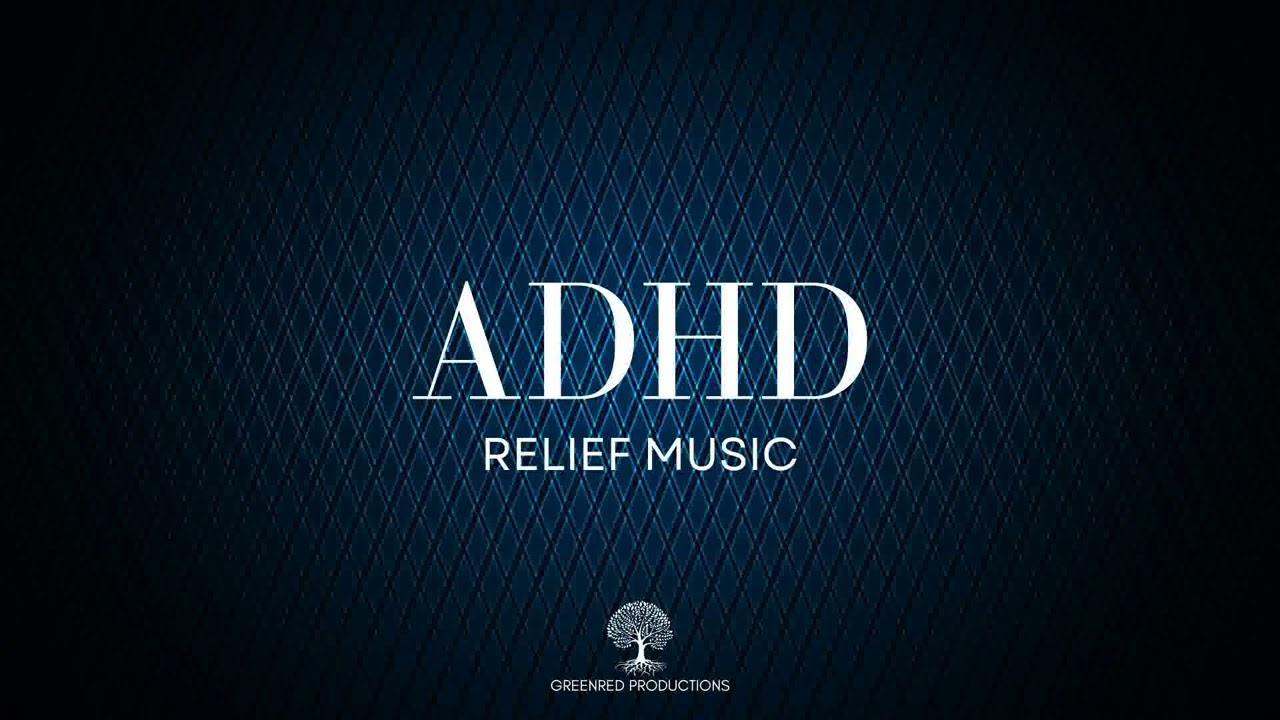 ADHD Relief Music to Boost Productivity, Deep Focus Music