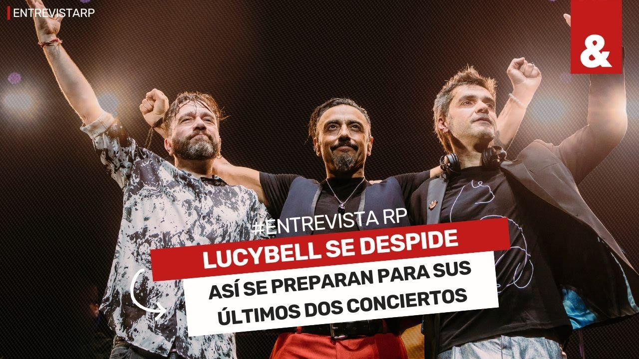 EntrevistaRP: Lucybell nos habla de sus conciertos de despedida en el Movistar Arena.