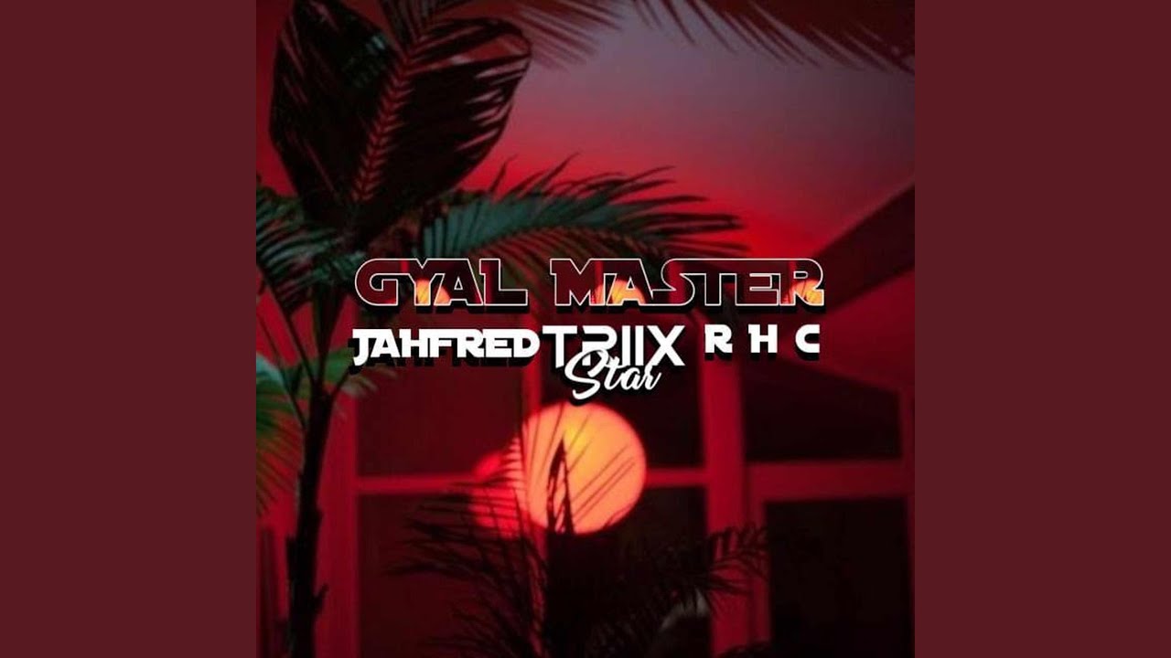 Gyal Master (feat. Jahfred)