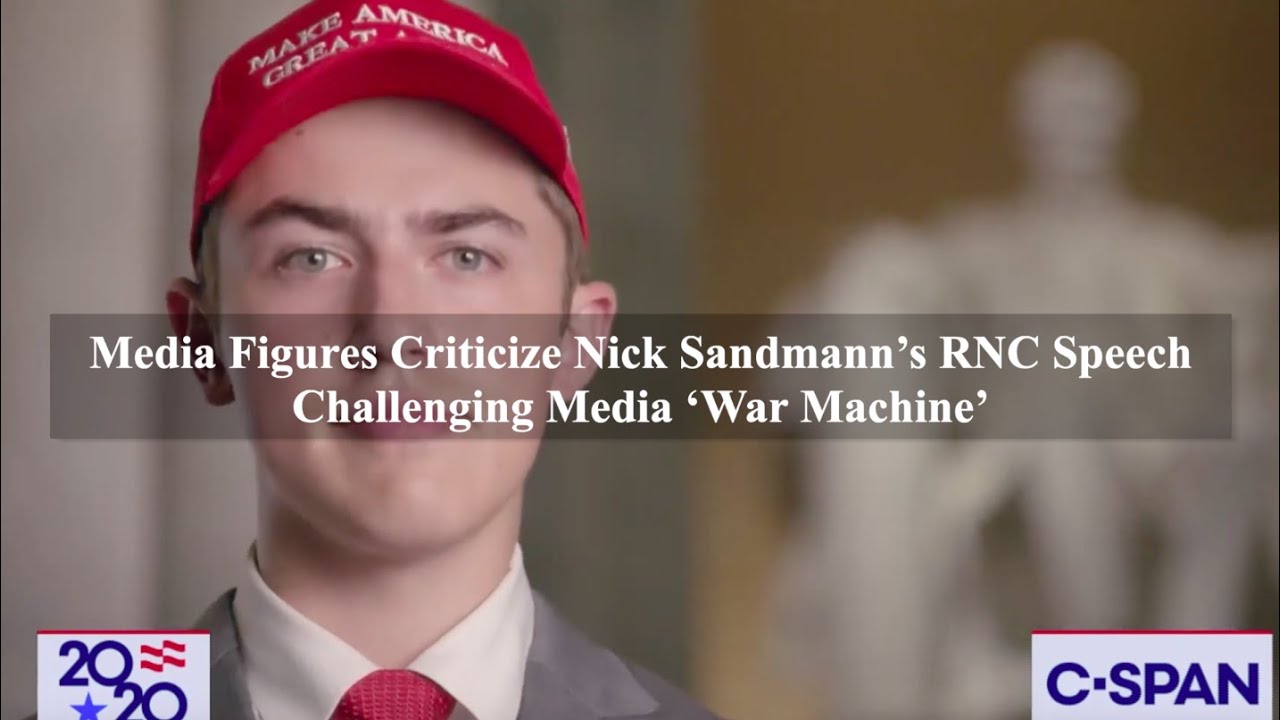Media Figures Criticize ‘Snot-Nosed’ Nick Sandmann after His RNC Speech