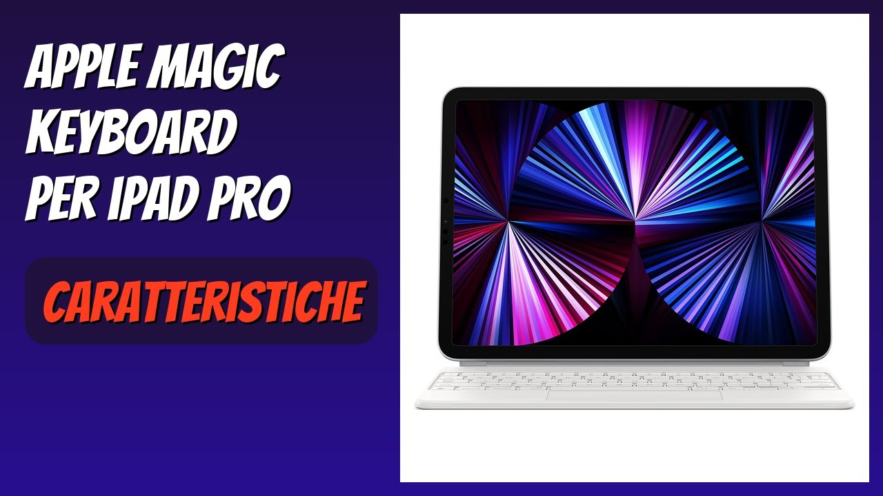 RECENSIONE (2026) : Apple Magic Keyboard per iPad Pro. DETTAGLI