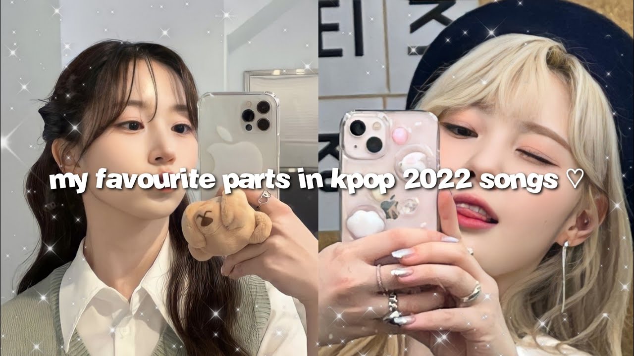 my favourite parts in kpop 2022 songs ♡