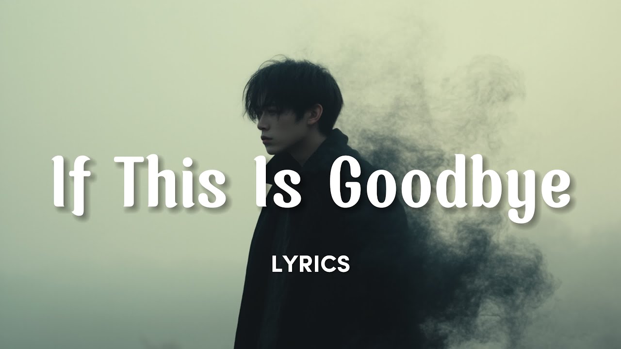 If This Is Goodbye - M2Clouds | English sad songs, Heartbroken Melodies, Heartbroken Songs 2025