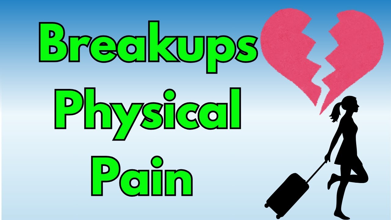 Why Breakups Cause Physical Pain Explained