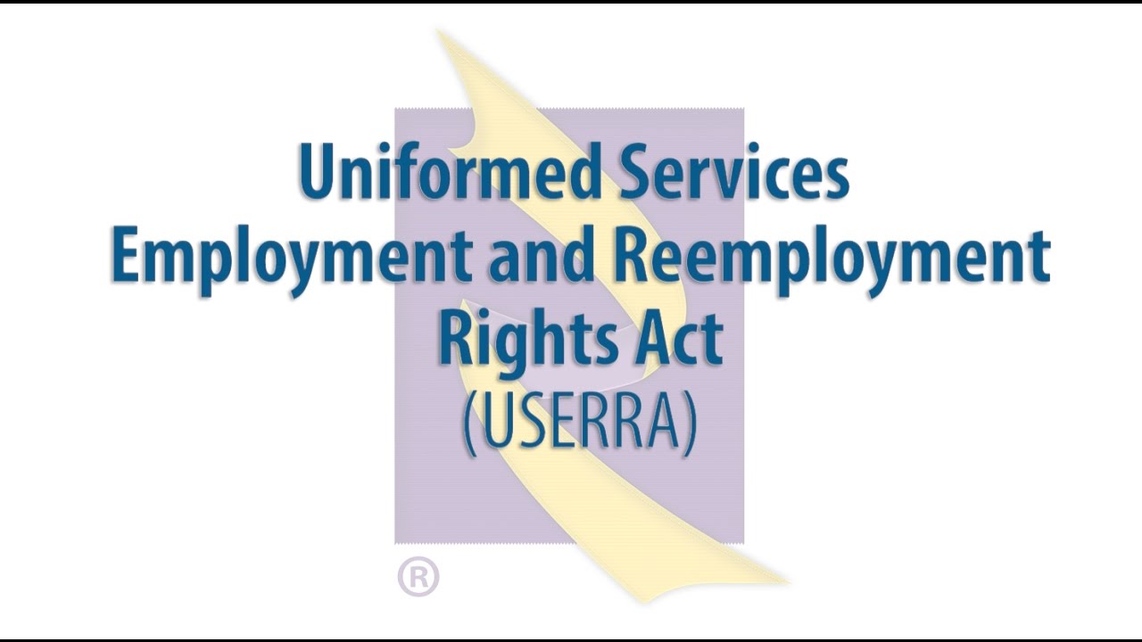 Pre-deployment - Uniformed Services Employment and Reemployment Rights Act (USERRA)