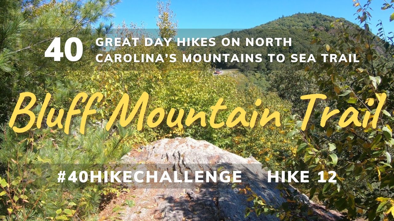 Mountains to Sea Trail 40 Hike Challenge - Bluff Mountain Trail | Ep. 22 (Hike 12)