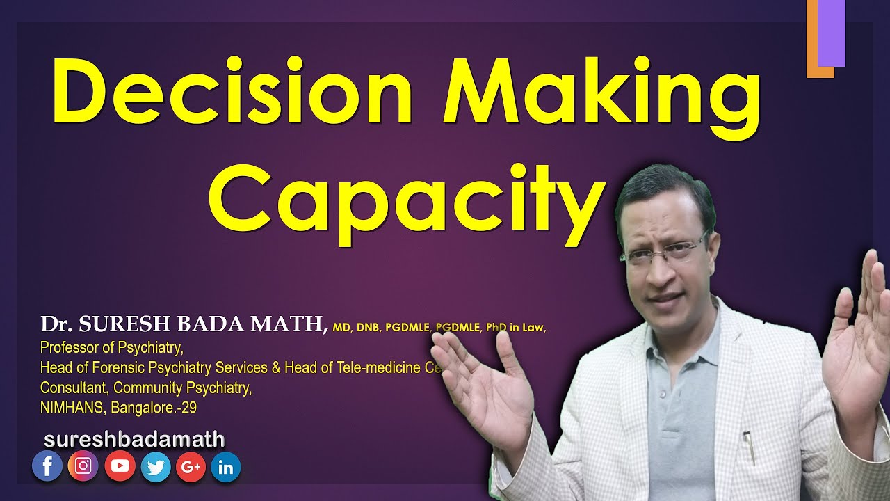 Decision Making Capacity of Person with Mental illness | Capacity to consent | Mental Capacity