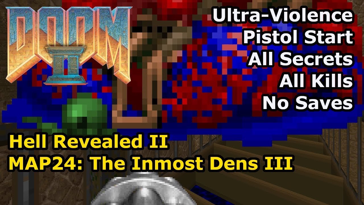 Doom II: Hell Revealed II - MAP24: The Inmost Dens III (Ultra-Violence 100%)