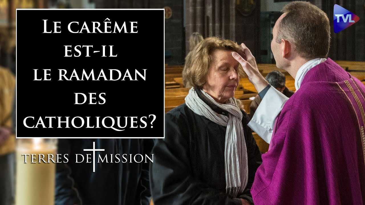 Le carême est-il le ramadan des catholiques ? - Terres de Mission n°406 - TVL