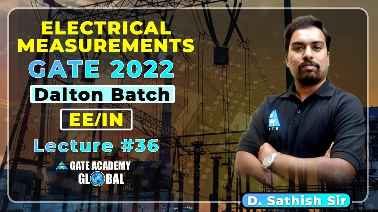 #36 |Instrument Transformers -I | Electrical Measurement By D.SathishSir|Dalton Batch |GATE22 |EE IN