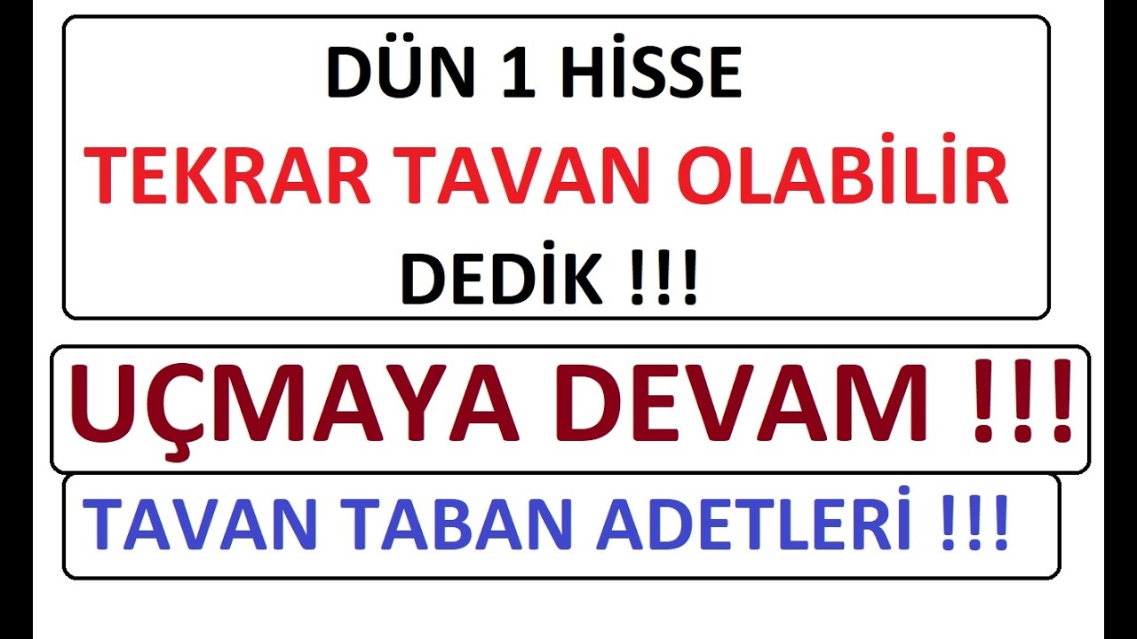 D&Uuml;N 1 HİSSE TEKRAR TAVAN OLABİLİR DEDİK !!! U&Ccedil;MAYA DEVAM !!! TAVAN TABAN ADETLERİ !!! BIST BORSA