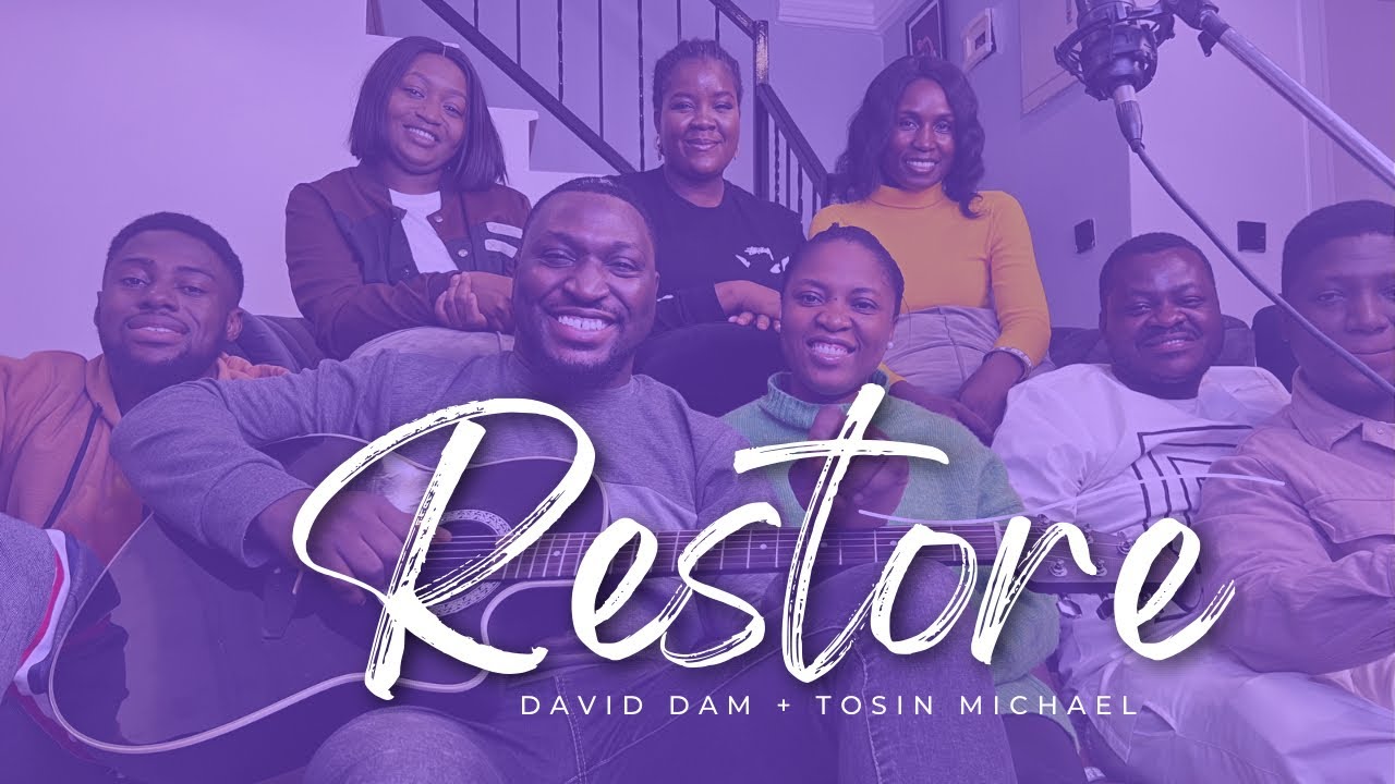 Restore || David Dam &bull; Tosin Michael