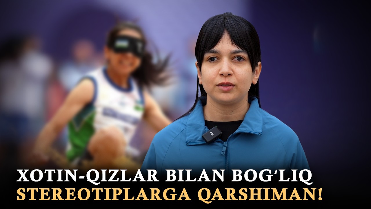 “Xotin-qizlar bilan bogʻliq stereotiplarga qarshiman!” – Asila Mirzayorova
