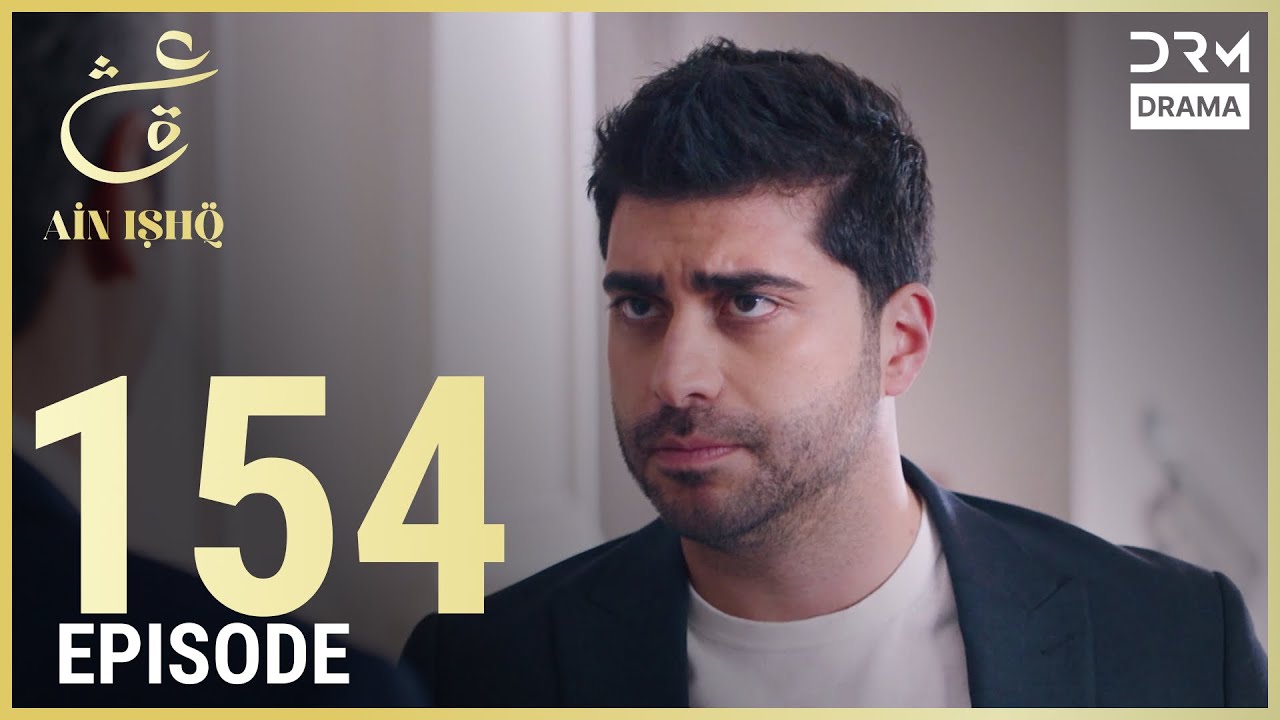 Turkish Drama in Urdu | Ain Ishq | Episode 154 | One Love | UD1O