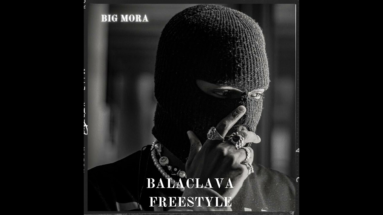 Big Mora -BALACLAVA FREESTYLE-