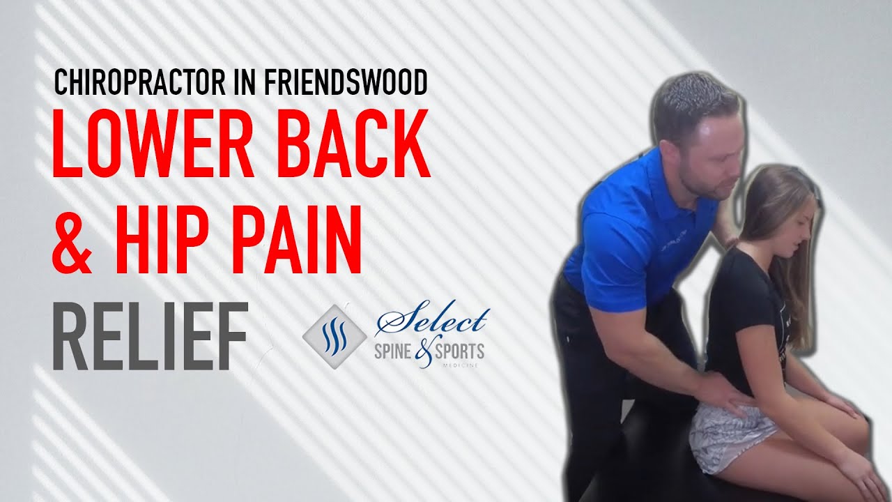 Chiropractor Friendswood | Lower Back & Hip Pain Relief