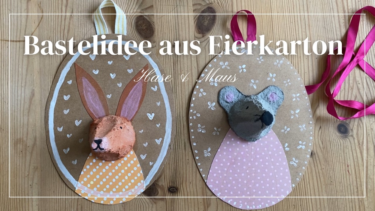 🐭🐰Hase und Maus aus Eierkartons basteln. Süße Bastelidee zu Ostern und für das Kinderzimmer.