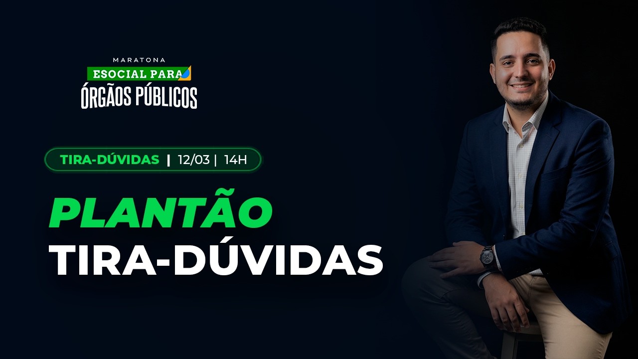 Plantão Tira Dúvidas 12/03 - EXPERT em Esocial para Órgãos Públicos