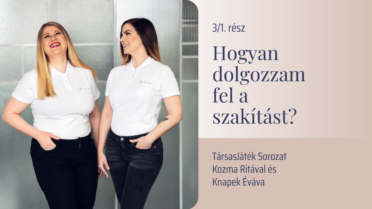 Hogyan dolgozzam fel a szakítást? 1. rész
