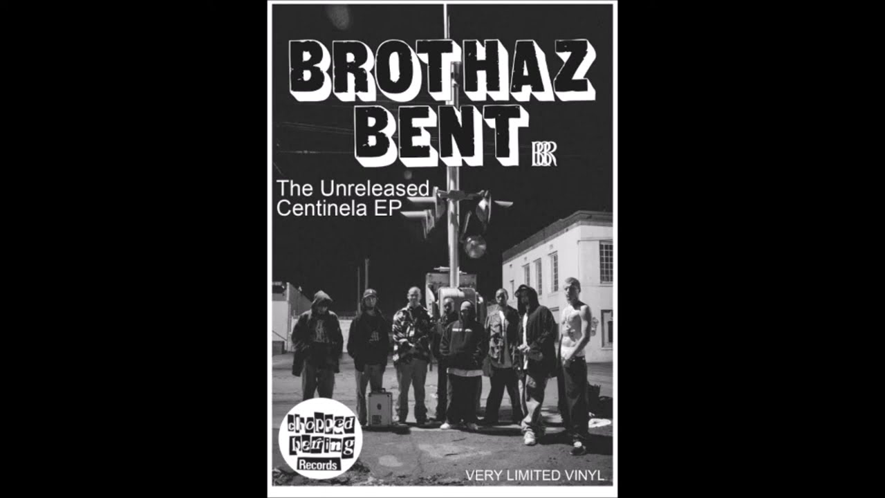 Brothaz Bent – The Unreleased Centinela EP (2015) [full album]