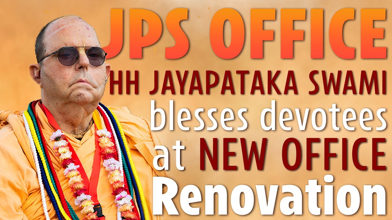 HH JAYAPATAKA SWAMI blesses devotees at new office renovation || HH Jayapataka Swami || JPS Office
