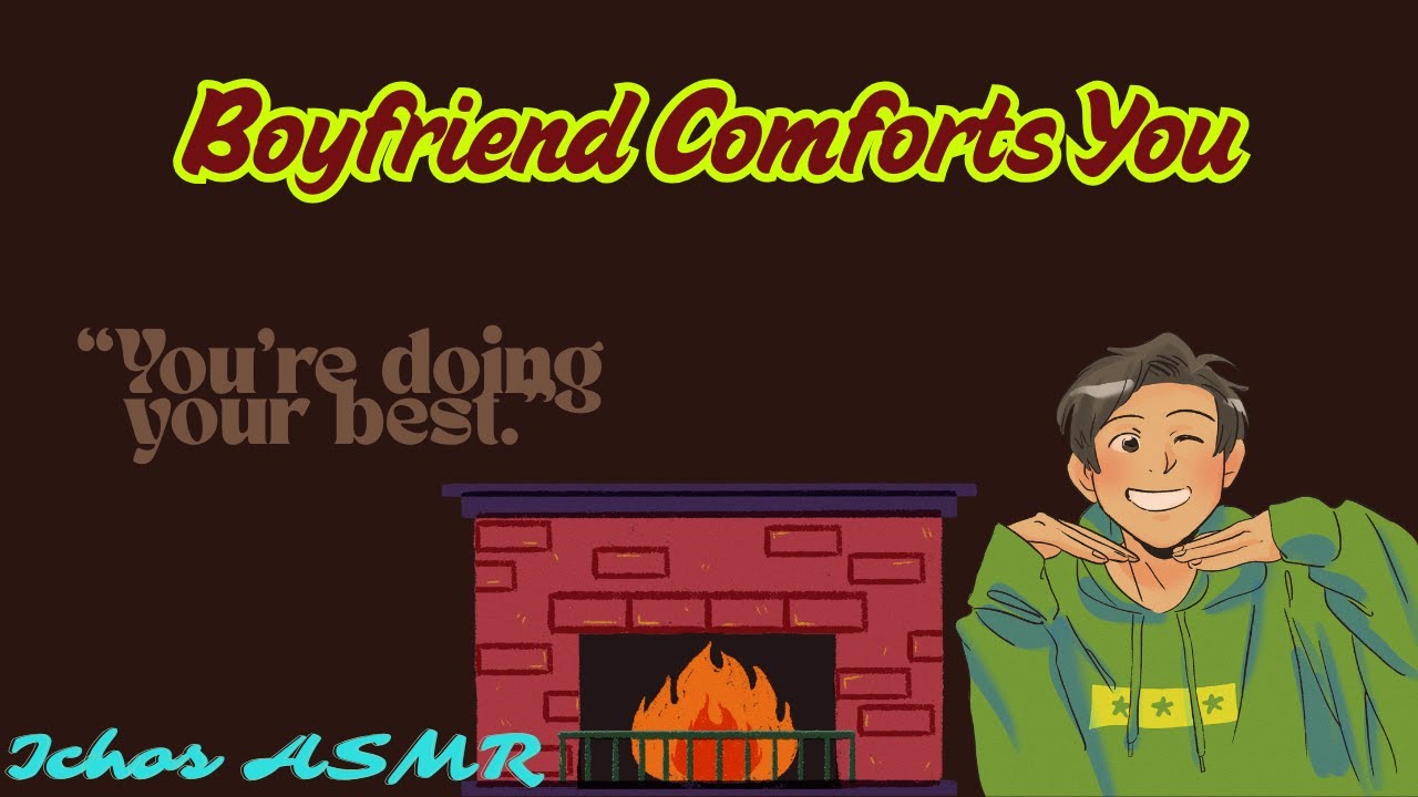 M4A Your Boyfriend Comforts You - You're Enough, Just the Way you Are