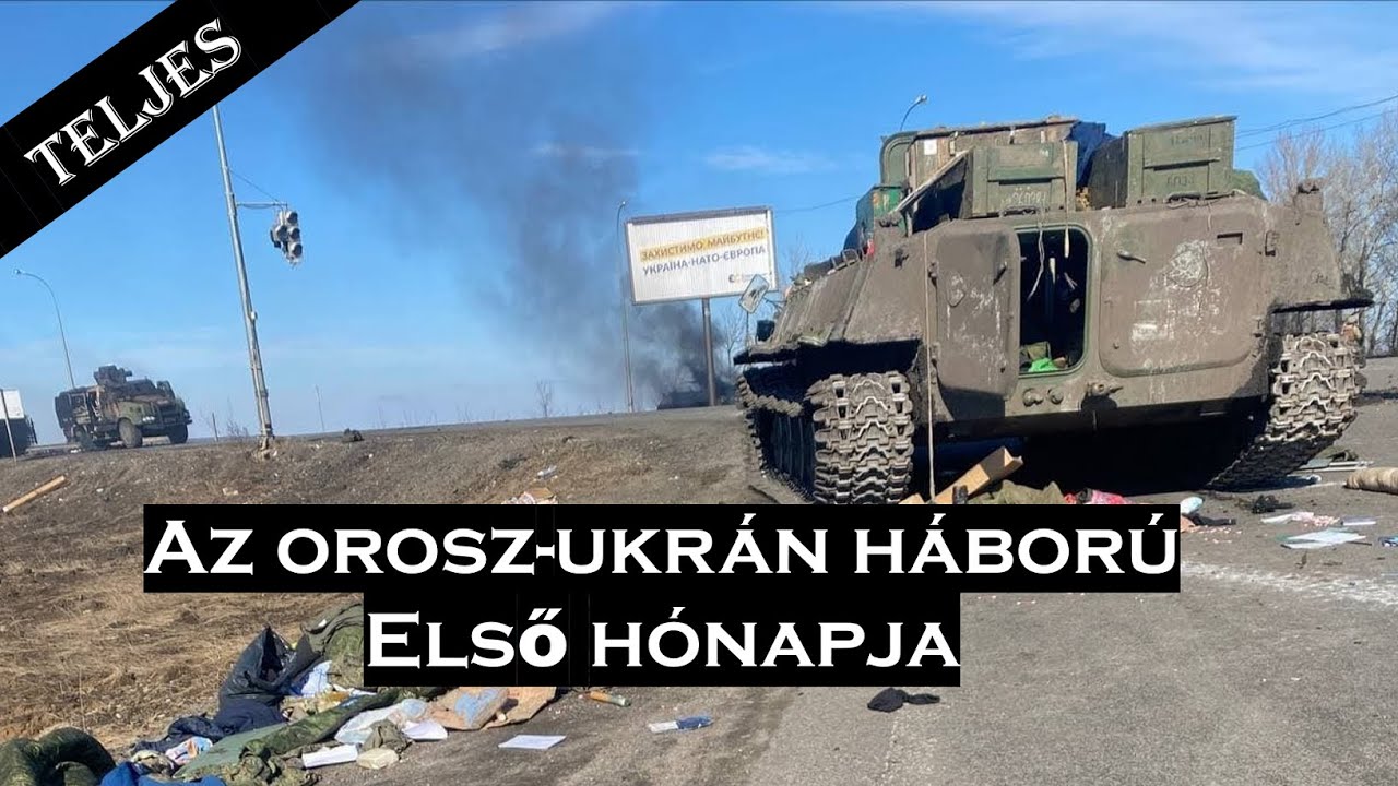 Az orosz-ukrán háború első hónapja | TELJES