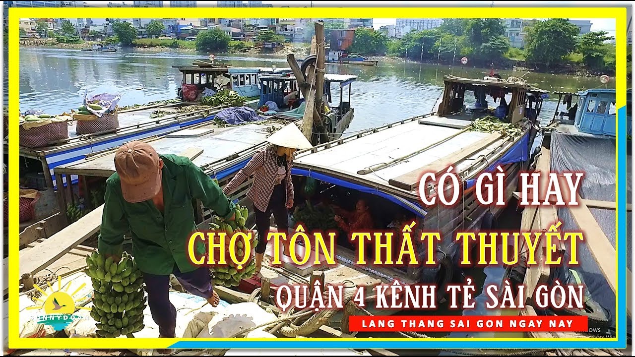 C&oacute; g&igrave; hay Chợ T&ocirc;n Thất Thuyết Quận 4 b&ecirc;n d&ograve;ng K&ecirc;nh Tẻ S&agrave;i G&ograve;n | lang thang S&agrave;i G&ograve;n