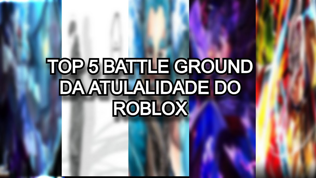 TOP 5 BATTLE GROUNDS DO ROBLOX