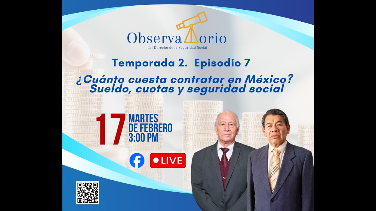 ¿Cuánto cuesta contratar en México? Sueldo, cuotas y seguridad social