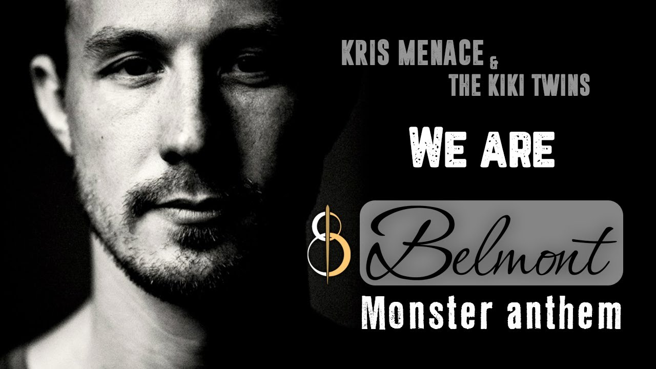 Kris Menace & the Kiki Twins – We are (Belmont Monster anthem remix)